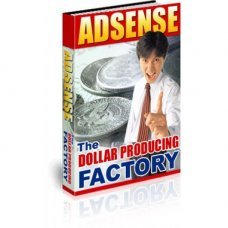 AdSense - the dollar producing factory AdSense - the dollar producing factory